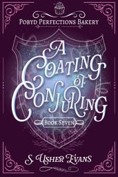 Icon image A Coating of Conjuring: A Cozy Fantasy Mystery Novel