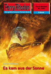 Icon image Perry Rhodan 2380: Es kam aus der Sonne: Perry Rhodan-Zyklus "Terranova"
