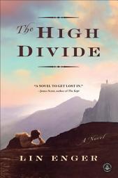 Icon image The High Divide: A Novel