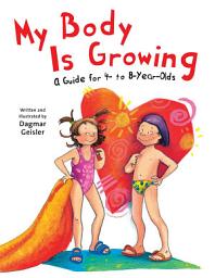 Icon image My Body is Growing: A Guide for Children, Ages 4 to 8