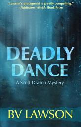 Icon image Deadly Dance: A Scott Drayco Mystery