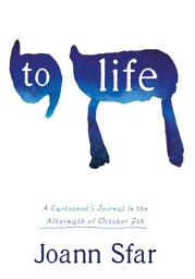 Icon image To Life: A Cartoonist's Journal in the Aftermath of October 7th