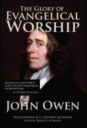 Icon image The Glory of Evangelical Worship