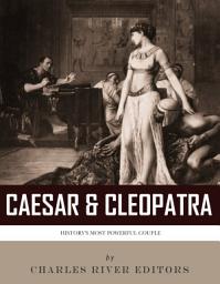 Icon image Caesar & Cleopatra: History's Most Powerful Couple