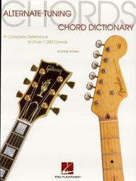 Icon image Alternate Tuning Chord Dictionary: A Complete Reference to Over 7,000 Chords