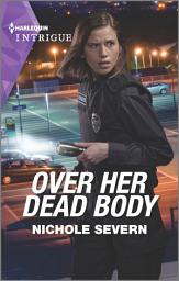 Icon image Over Her Dead Body: A Bodyguard Romance