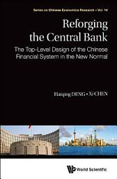 Icon image Reforging the Central Bank: The Top-Level Design of the Chinese Financial System in the New Normal