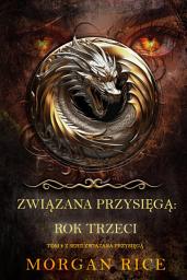 Icon image Związana przysięgą: Rok trzeci (Tom 3 z serii Związana przysięgą)