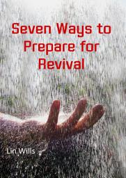 Icon image Seven Ways to Prepare for Revival