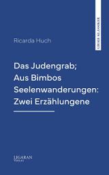 Icon image Das Judengrab; Aus Bimbos Seelenwanderungen: Zwei Erzählungen