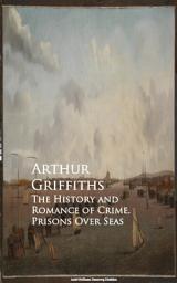 Icon image The History and Romance of Crime. Prisons Over Seas
