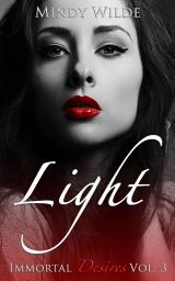 Icon image Light (Immortal Desires Vol. 3)