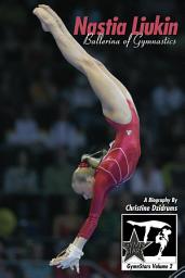 Icon image Nastia Liukin: Ballerina of Gymnastics: GymnStars Volume 2