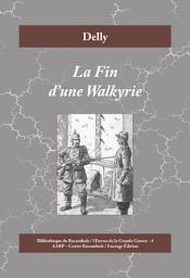 Icon image La Fin d'une Walkyrie: Histoire d'amour à l'époque de la Première Guerre mondiale