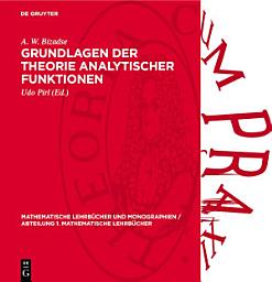 Icon image Grundlagen der Theorie analytischer Funktionen