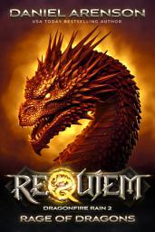 Icon image Rage of Dragons: Requiem: Dragonfire Rain, Book 2