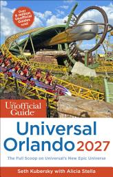 Icon image The Unofficial Guide to Universal Orlando 2027
