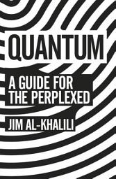 Icon image Quantum: A Guide For The Perplexed