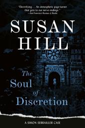 Icon image The Soul of Discretion: A Chief Superintendent Simon Serrailler Mystery