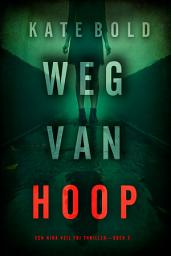 Icon image Weg Van Hoop (Een Nina Veil FBI Thriller—Boek 3)