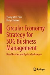 Icon image Circular Economy Strategy for SDG Business Management: New Theories and System Techniques