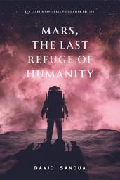 Icon image MARS, THE LAST REFUGE OF HUMANITY