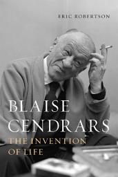 Icon image Blaise Cendrars: The Invention of Life