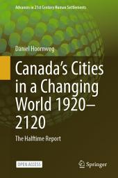 Icon image Canada’s Cities in a Changing World 1920–2120: The Halftime Report