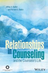 Icon image Relationships in Counseling and the Counselor's Life