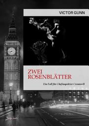 Icon image ZWEI ROSENBLÄTTER - EIN FALL FÜR CHEFINSPEKTOR CROMWELL: Der Krimi-Klassiker!