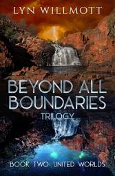 Icon image Beyond All Boundaries: Book 2: United Worlds