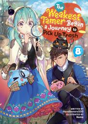 Icon image The Weakest Tamer Began a Journey to Pick Up Trash (Light Novel)
