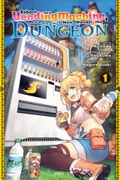 Icon image Reborn as a Vending Machine, I Now Wander the Dungeon (manga)