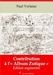 Icon image Contribution a l'« Album Zutique »: Nouvelle édition augmentée