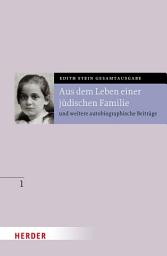 Icon image Aus dem Leben einer jüdischen Familie: und weitere autobiographische Beiträge