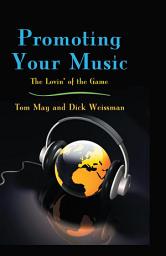 Icon image Promoting Your Music: The Lovin' of the Game
