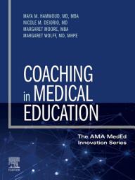 Icon image Coaching in Medical Education - E-Book: Coaching in Medical Education - E-Book