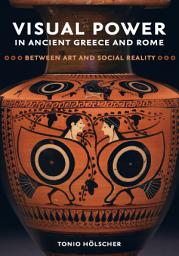 Icon image Visual Power in Ancient Greece and Rome: Between Art and Social Reality