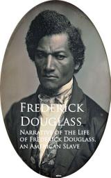 Icon image Narrative of the Life of Frederick Douglass, an American Slave: Bestsellers and famous Books