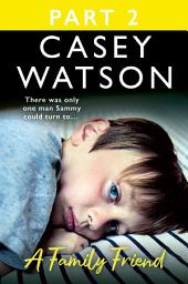 Icon image A Family Friend: Part 2 of 3: There was only one man Sammy could turn to...
