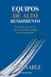 Icon image Equipos de alto rendimiento: Construye una cultura de compromiso y lealtad en tu organización