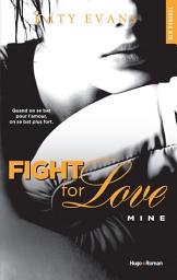 Icon image Fight for love - Tome 02: Mine