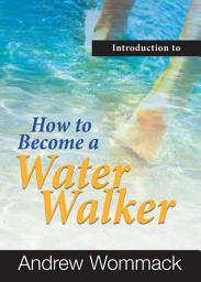 Icon image Introduction to How to Become a Water Walker