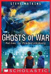 Icon image Fallen in Fredericksburg (Ghosts of War #4)