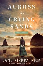 Icon image Across the Crying Sands (The Women of Cannon Beach Book #1)