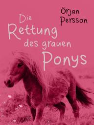 Icon image Die Rettung des grauen Ponys