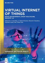 Icon image Virtual Internet of Things: Smart Environments, Smart Healthcare, Industry 4.0