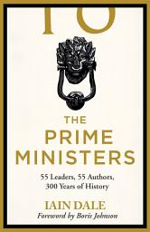 Icon image The Prime Ministers: The Parliamentary Book Award-winning account of Britain's leaders through history