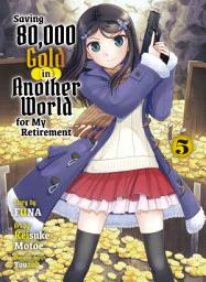Icon image Saving 80,000 Gold in Another World for My Retirement (novel)