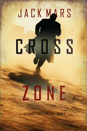 Icon image Cross Zone (A Connor Cross Action Thriller—Book 9)
